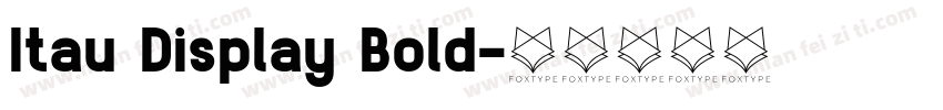 Itau Display Bold字体转换